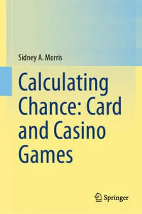 Morris |  Calculating Chance: Card and Casino Games | eBook | Sack Fachmedien