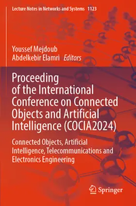 Mejdoub / Elamri |  Proceeding of the International Conference on Connected Objects and Artificial Intelligence (COCIA2024) | Buch |  Sack Fachmedien