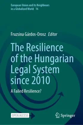 Gárdos-Orosz |  The Resilience of the Hungarian Legal System since 2010 | Buch |  Sack Fachmedien