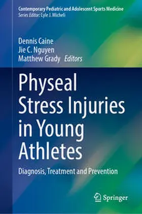 Caine / Nguyen / Grady |  Physeal Stress Injuries in Young Athletes | eBook | Sack Fachmedien