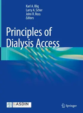 Illig / Ross / Scher |  Principles of Dialysis Access | Buch |  Sack Fachmedien