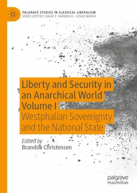 Christensen |  Liberty and Security in an Anarchical World Volume I | Buch |  Sack Fachmedien