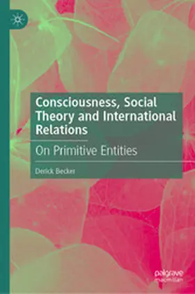 Becker |  Consciousness, Social Theory and International Relations | eBook | Sack Fachmedien