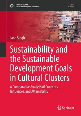 Singh |  Sustainability and the Sustainable Development Goals in Cultural Clusters | Buch |  Sack Fachmedien