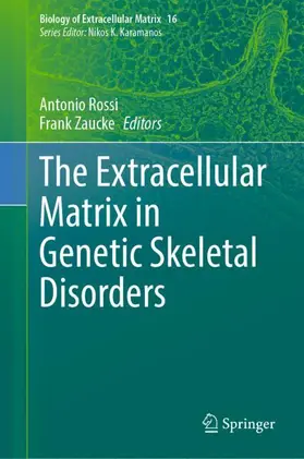 Zaucke / Rossi |  The Extracellular Matrix in Genetic Skeletal Disorders | Buch |  Sack Fachmedien