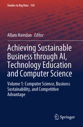 Hamdan |  Achieving Sustainable Business through AI, Technology Education and Computer Science | Buch |  Sack Fachmedien