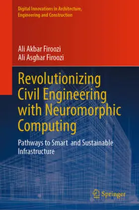 Firoozi |  Revolutionizing Civil Engineering with Neuromorphic Computing | eBook | Sack Fachmedien
