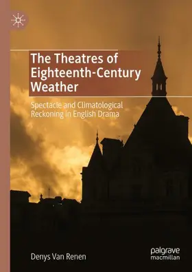 Van Renen |  The Theatres of Eighteenth-Century Weather | Buch |  Sack Fachmedien