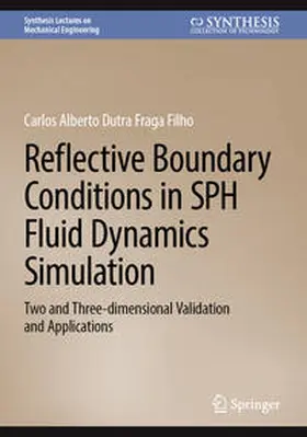 Fraga Filho |  Reflective Boundary Conditions in SPH Fluid Dynamics Simulation | Buch |  Sack Fachmedien