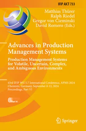 Thürer / Riedel / von Cieminski |  Advances in Production Management Systems. Production Management Systems for Volatile, Uncertain, Complex, and Ambiguous Environments | Buch |  Sack Fachmedien