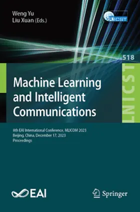Yu / Xuan |  Machine Learning and Intelligent Communication | Buch |  Sack Fachmedien