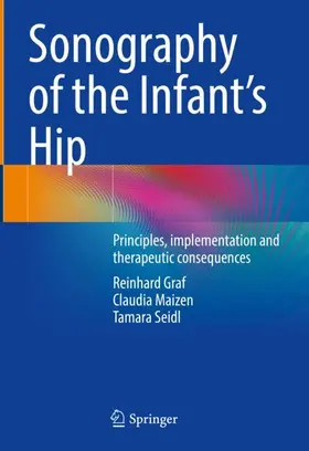 Graf / Seidl / Maizen |  Sonography of the Infant's Hip | Buch |  Sack Fachmedien