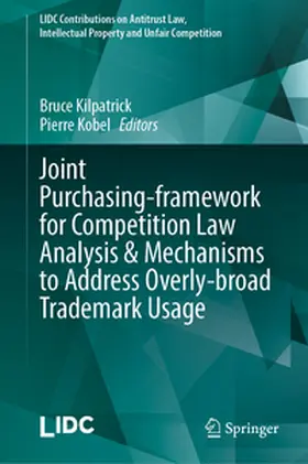 Kobel / Kilpatrick |  Joint Purchasing-framework for Competition Law Analysis & Mechanisms to Address Overly-broad Trademark Usage | Buch |  Sack Fachmedien