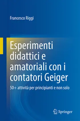 Riggi |  Esperimenti didattici e amatoriali con i contatori Geiger | Buch |  Sack Fachmedien