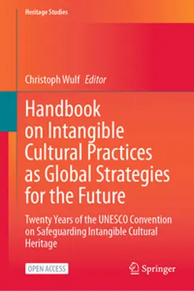 Wulf |  Handbook on Intangible Cultural Practices as Global Strategies for the Future | Buch |  Sack Fachmedien