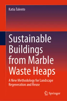 Talento |  Sustainable Buildings from Marble Waste Heaps | eBook | Sack Fachmedien