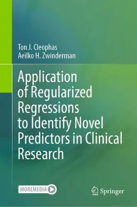 Zwinderman / Cleophas |  Application of Regularized Regressions to Identify Novel Predictors in Clinical Research | Buch |  Sack Fachmedien