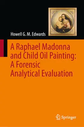 Edwards |  A Raphael Madonna and Child Oil Painting:  A Forensic Analytical Evaluation | Buch |  Sack Fachmedien