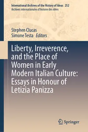 Clucas / Testa |  Liberty, Irreverence, and the Place of Women in Early Modern Italian Culture: Essays in Honour of Letizia Panizza | eBook | Sack Fachmedien