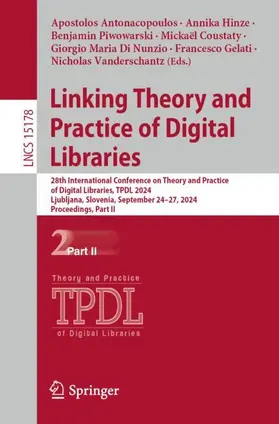 Antonacopoulos / Hinze / Piwowarski |  Linking Theory and Practice of Digital Libraries | Buch |  Sack Fachmedien