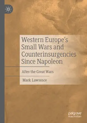 Lawrence |  Western Europe’s Small Wars and Counterinsurgencies Since Napoleon | eBook | Sack Fachmedien
