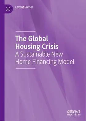 Sümer | The Global Housing Crisis | Buch | 978-3-031-72603-3 | www2.sack.de