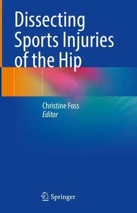 Foss |  Dissecting Sports Injuries of the Hip | Buch |  Sack Fachmedien