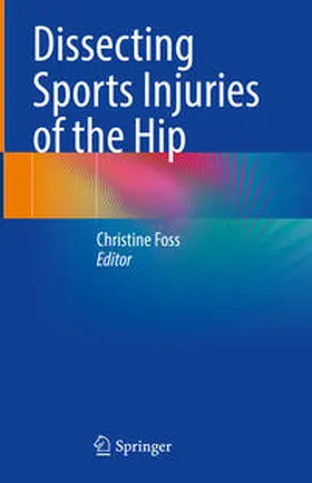 Foss |  Dissecting Sports Injuries of the Hip | eBook | Sack Fachmedien