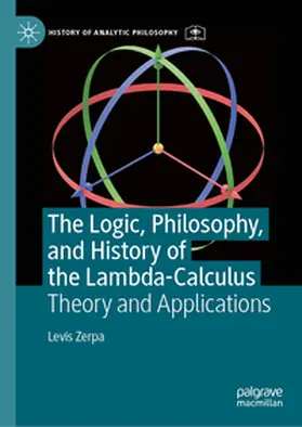 Zerpa |  The Logic, Philosophy, and History of the Lambda-Calculus | eBook | Sack Fachmedien
