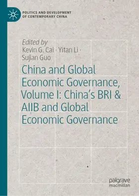 G.Cai / Li / Guo |  China and Global Economic Governance, Volume I: China's BRI & AIIB and Global Economic Governance | Buch |  Sack Fachmedien