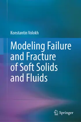 Volokh | Modeling Failure and Fracture of Soft Solids and Fluids | E-Book | sack.de