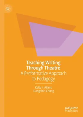 Chang / Aliano |  Teaching Writing Through Theatre | Buch |  Sack Fachmedien