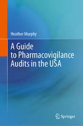 Murphy |  A Guide to Pharmacovigilance Audits in the USA | eBook | Sack Fachmedien