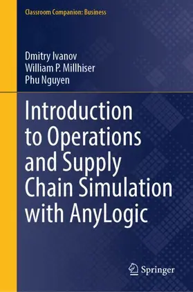 Ivanov / Millhiser / Nguyen |  Introduction to Operations and Supply Chain Simulation with AnyLogic | Buch |  Sack Fachmedien