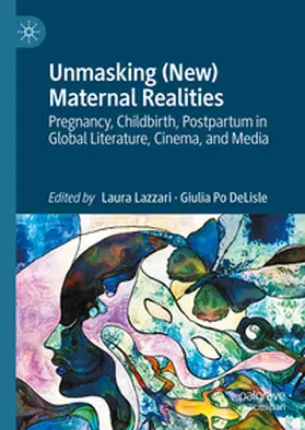 Po DeLisle / Lazzari |  Unmasking (New) Maternal Realities | Buch |  Sack Fachmedien
