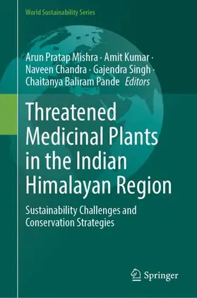 Mishra / Kumar / Pande |  Threatened Medicinal Plants in the Indian Himalayan Region | Buch |  Sack Fachmedien