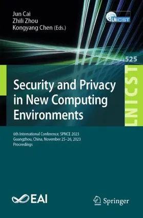 Cai / Chen / Zhou |  Security and Privacy in New Computing Environments | Buch |  Sack Fachmedien