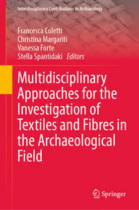Coletti / Spantidaki / Margariti |  Multidisciplinary Approaches for the Investigation of Textiles and Fibres in the Archaeological Field | Buch |  Sack Fachmedien