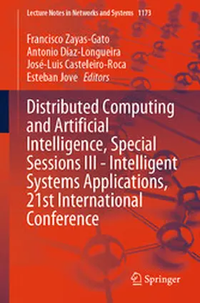 Zayas-Gato / Díaz-Longueira / Casteleiro-Roca |  Distributed Computing and Artificial Intelligence, Special Sessions III - Intelligent Systems Applications, 21st International Conference | eBook | Sack Fachmedien