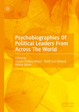 Mayer / van Niekerk / Banai | Psychobiographies Of Political Leaders From Across The World | Buch | 978-3-031-73938-5 | sack.de