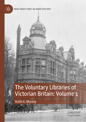 Manley |  The Voluntary Libraries of Victorian Britain: Volume 1 | eBook | Sack Fachmedien