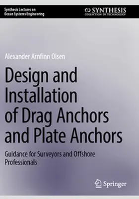 Olsen |  Design and Installation of Drag Anchors and Plate Anchors | Buch |  Sack Fachmedien