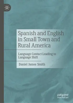 Smith | Spanish and English in Small Town and Rural America | E-Book | sack.de