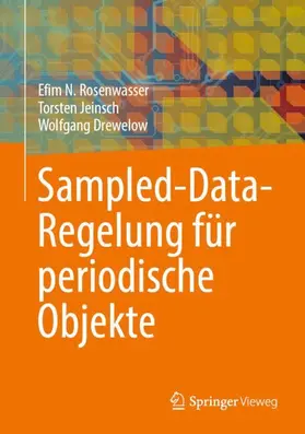 Rosenwasser / Drewelow / Jeinsch |  Sampled-Data-Regelung für periodische Objekte | Buch |  Sack Fachmedien