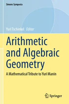 Tschinkel |  Arithmetic and Algebraic Geometry | Buch |  Sack Fachmedien