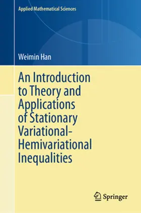 Han | An Introduction to Theory and Applications of Stationary Variational-Hemivariational Inequalities | E-Book | sack.de