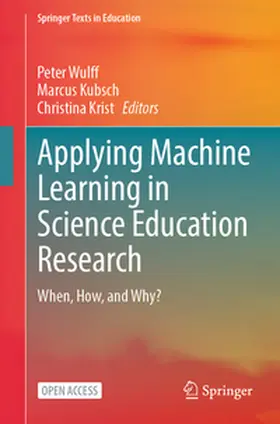 Wulff / Krist / Kubsch |  Applying Machine Learning in Science Education Research | Buch |  Sack Fachmedien