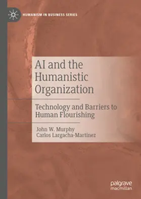 Murphy / Largacha-Martinez | AI and the Humanistic Organization | E-Book | sack.de