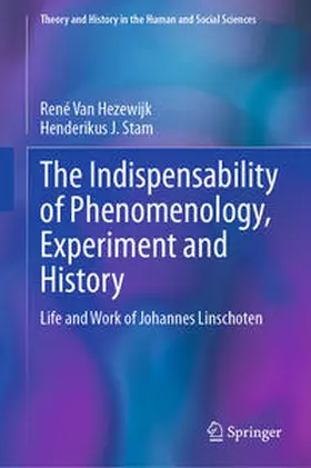 Van Hezewijk / Stam |  The Indispensability of Phenomenology, Experiment and History | eBook | Sack Fachmedien