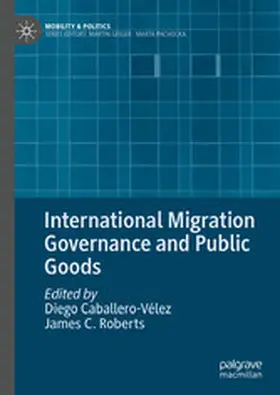 Caballero-Vélez / Roberts |  International Migration Governance and Public Goods | eBook | Sack Fachmedien